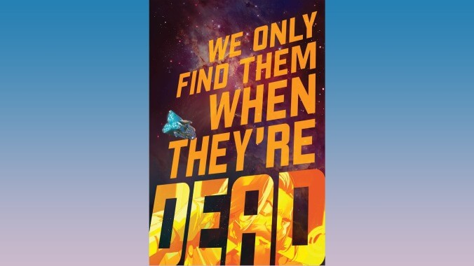 We Only Find Them When They’re Dead (Boom! Studios)