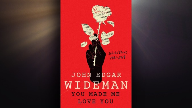 You Made Me Love You by John Edgar Wideman (April 6)