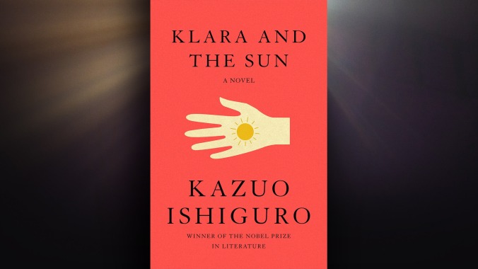 Klara And The Sun by Kazuo Ishiguro (March 2)