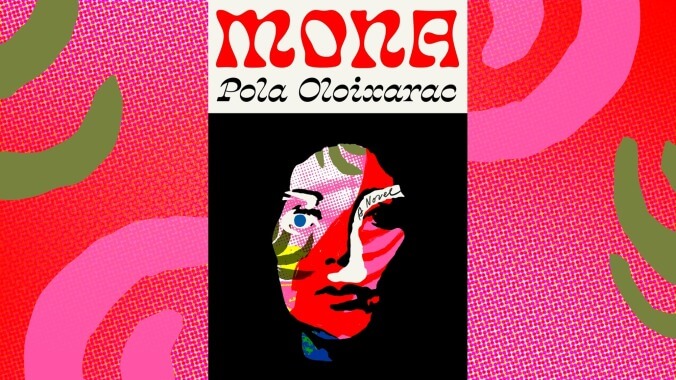 Pola Oloixarac’s Mona eviscerates the hopes—and hedonism—of “serious” writers