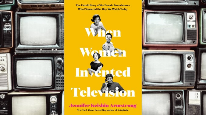 When Women Invented Television recalls the forgotten trailblazers of TV’s earliest days
