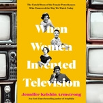 When Women Invented Television recalls the forgotten trailblazers of TV’s earliest days