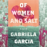 Of Women And Salt puts mothers and daughters at the center of its insightful immigration story
