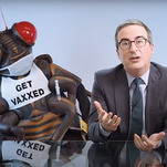 John Oliver knows facts won't sway the unvaccinated, but he tries anyway, bless him