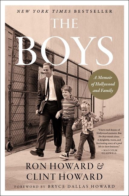 The Boys: A Memoir Of Hollywood And Family by Ron and Clint Howard