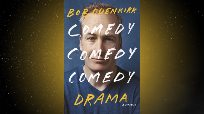 Comedy Comedy Comedy Drama by Bob Odenkirk