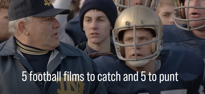 5 football films to catch and 5 to punt