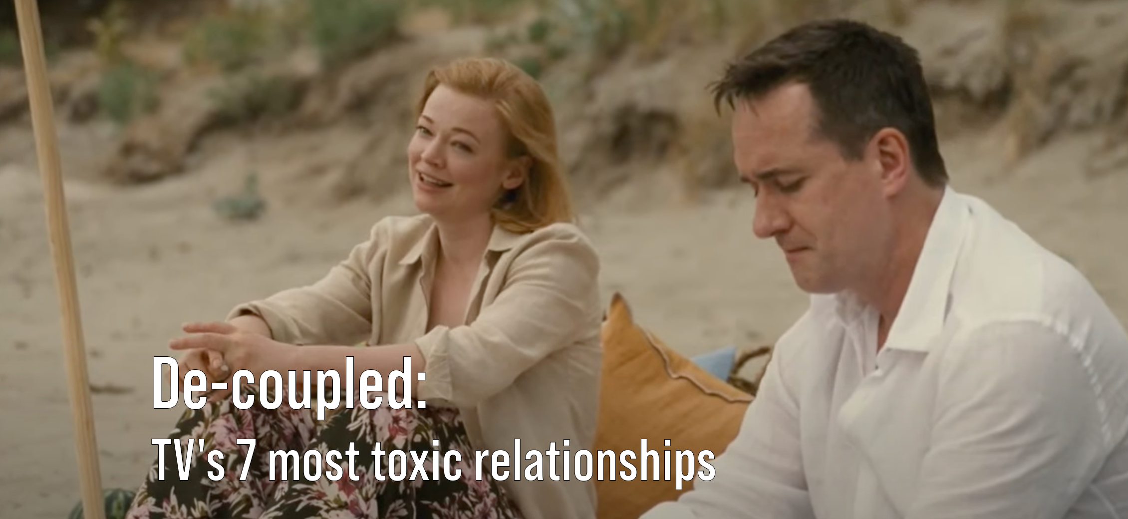 De-Coupled: TV’s 7 most toxic relationships