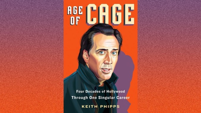 Age Of Cage by Keith Phipps