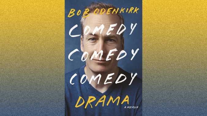 Comedy Comedy Comedy Drama by Bob Odenkirk