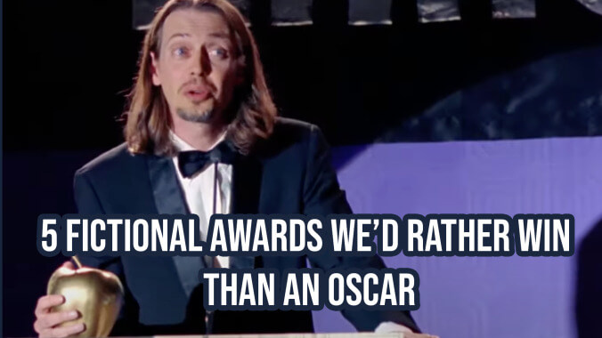 5 fictional awards we'd rather win than an Oscar