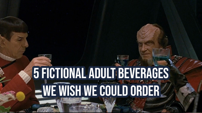 5 fictional adult beverages we wish we could order