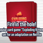 Fire in the hole! Netflix to adapt hit card game
