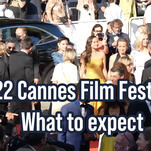 2022 Cannes Film Festival: What to expect