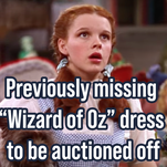 Judy Garland's previously missing Wizard of Oz dress to be auctioned off