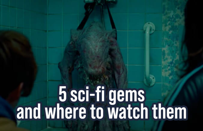 5 sci-fi gems and where to watch them