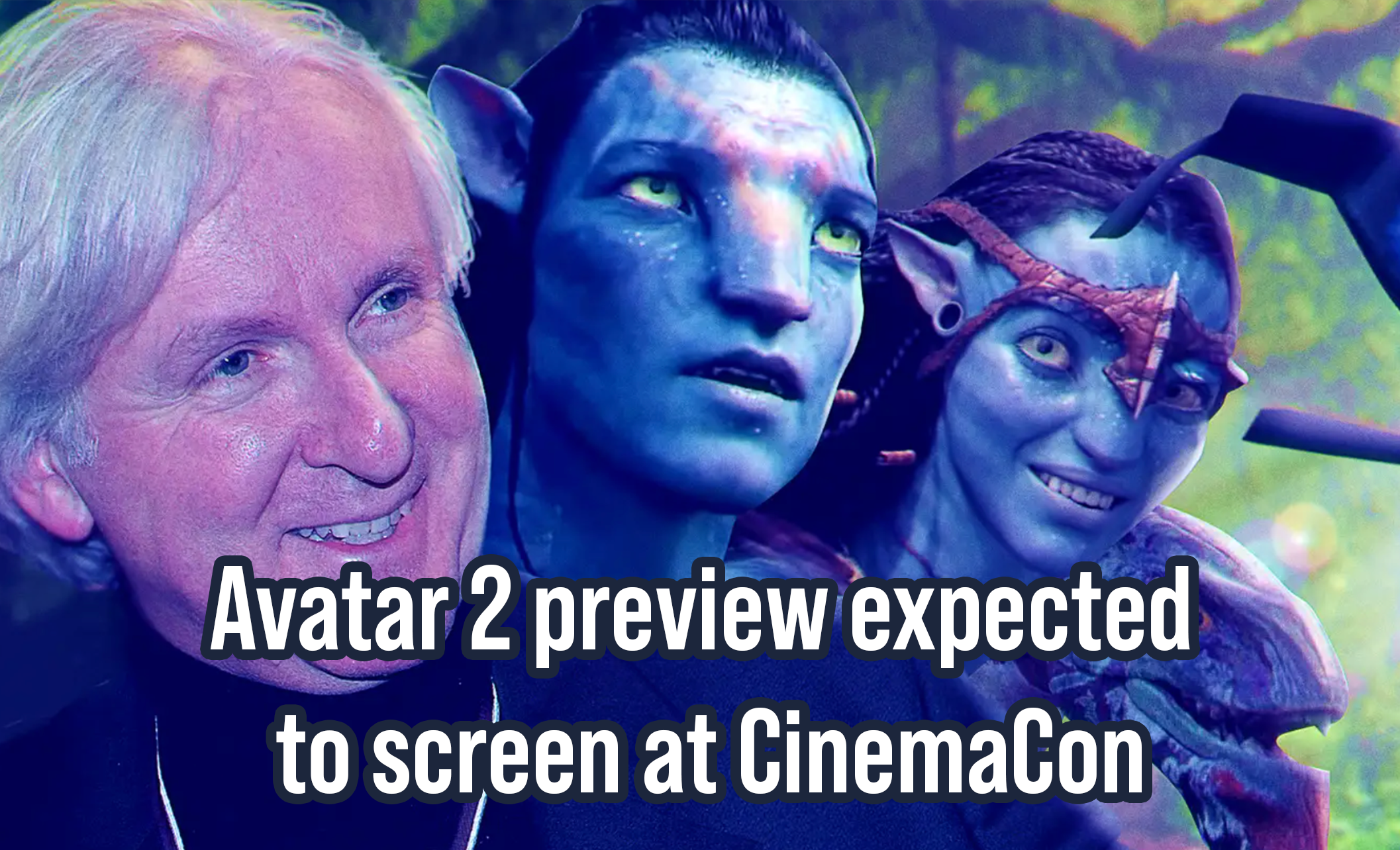 Avatar 2 preview expected to screen at CinemaCon