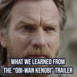 What we learned from the Obi-Wan Kenobi trailer