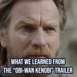 What we learned from the Obi-Wan Kenobi trailer