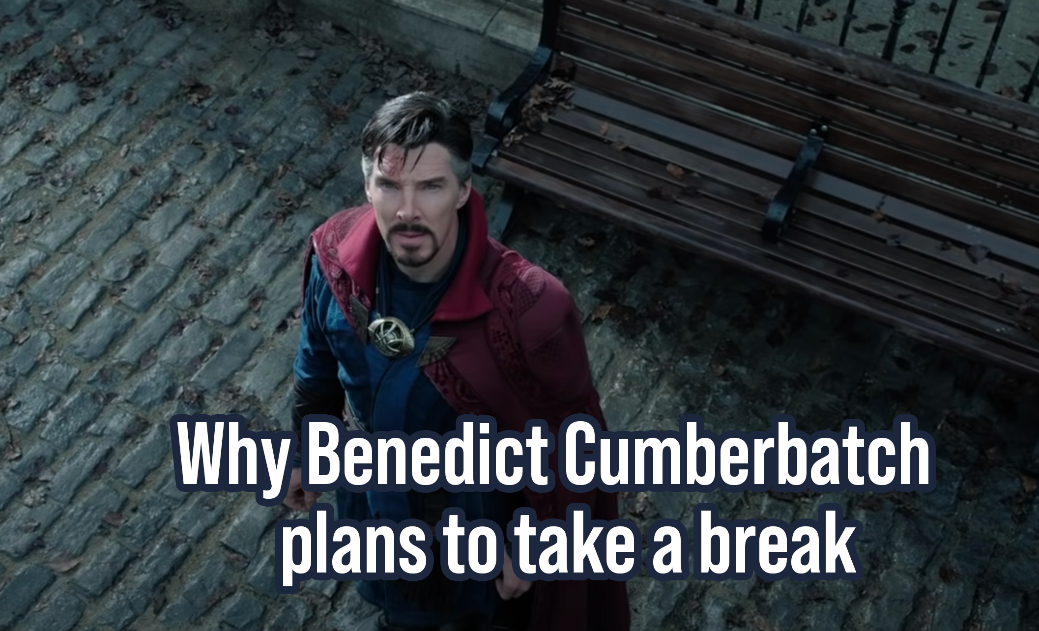 Why Benedict Cumberbatch Plans To Take A Break