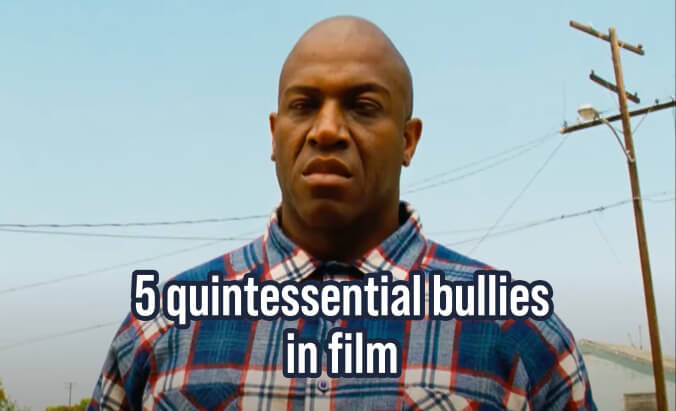 5 Quintessential bullies in film