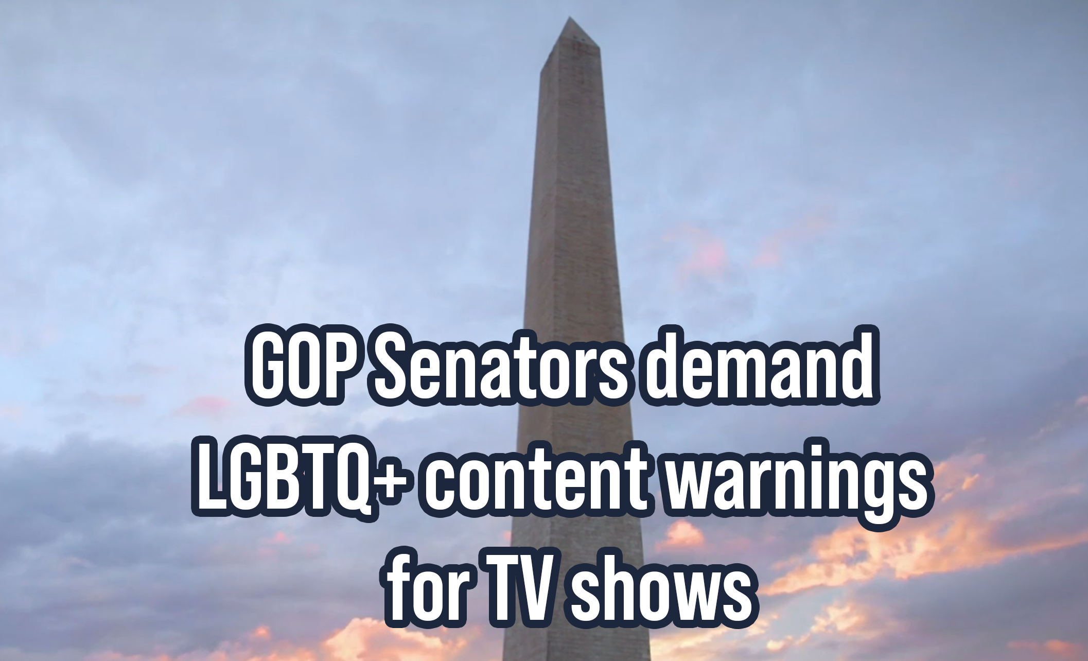 GOP Lawmakers demand LGBTQ+ content warnings for TV shows