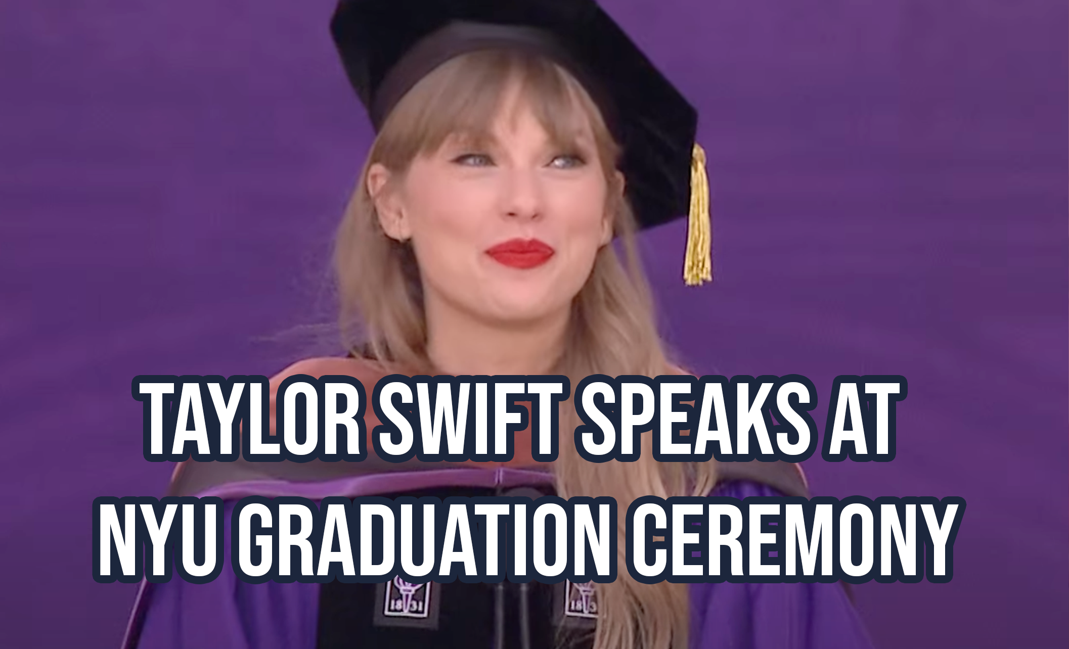 Taylor Swift speaks at NYU graduation ceremony