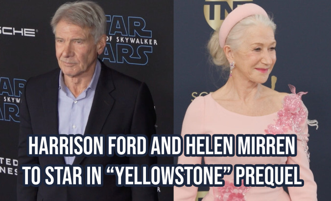 Helen Mirren and Harrison Ford to star in Yellowstone prequel