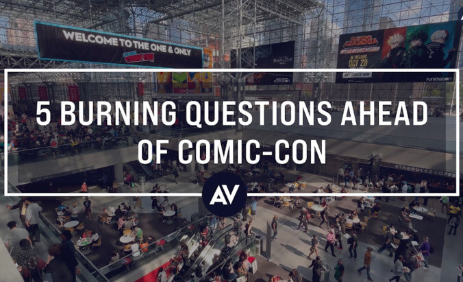 5 burning questions we want answered at Comic-Con