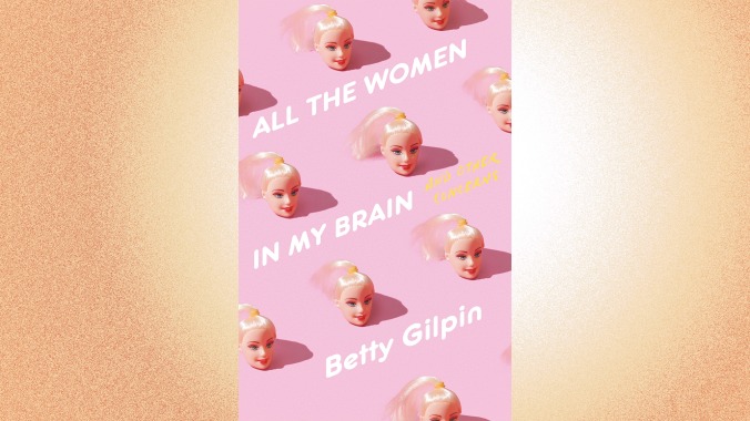 All The Women In My Brain And Other Concerns, Betty Gilpin (September 6)