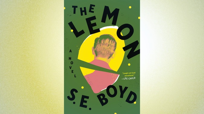 The Lemon: A Novel by S.E. Boyd (November 8, Viking)