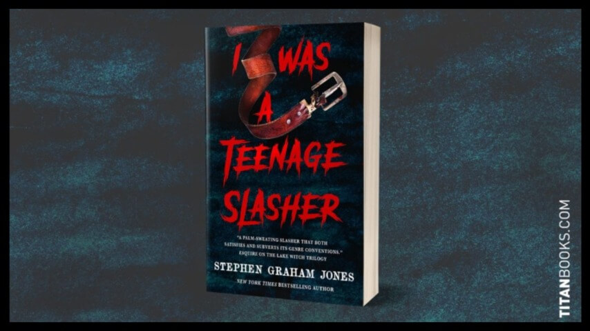 I Was A Teenage Slasher by Stephen Graham Jones