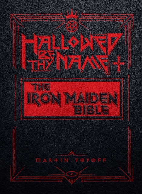 Hallowed Be Thy Name: The Iron Maiden Bible by Martin Popoff