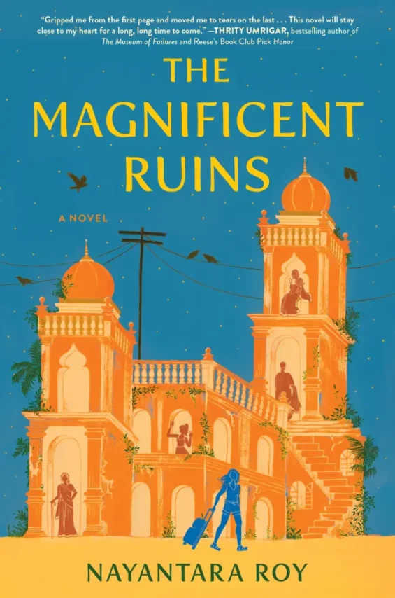 The Magnificent Ruins by Nayantara Roy (November 12)