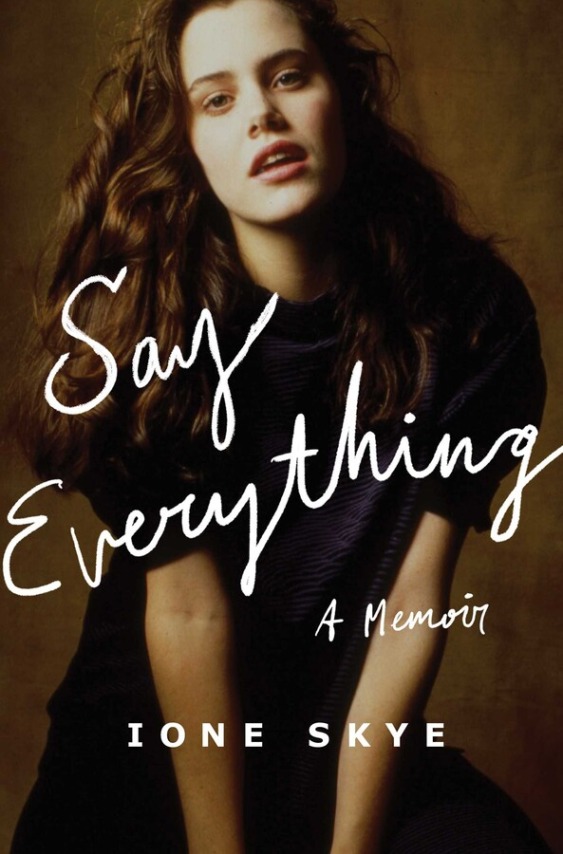 Say Everything by Ione Skye (March 4)