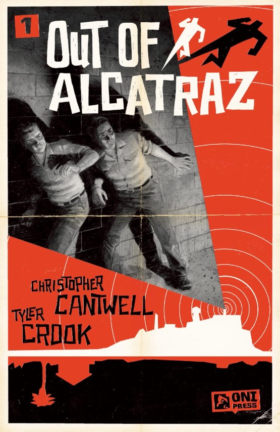 Out Of Alcatraz by Christopher Cantwell and Tyler Crook (March 19)