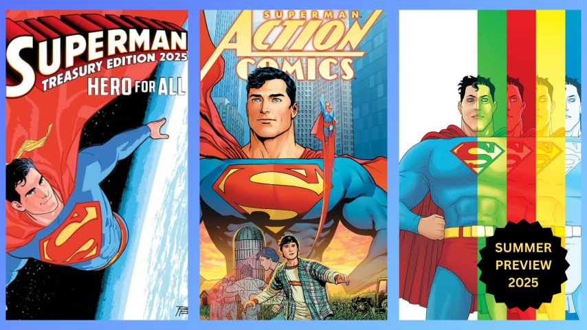 DC's Summer Of Superman takes over comic shelves as the Man Of Steel flies into theaters