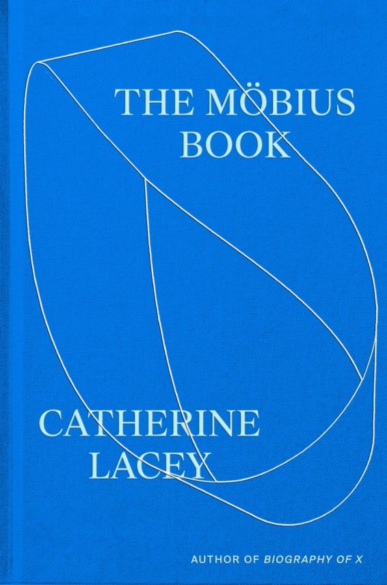 The Möbius Book by Catherine Lacey (June 17)