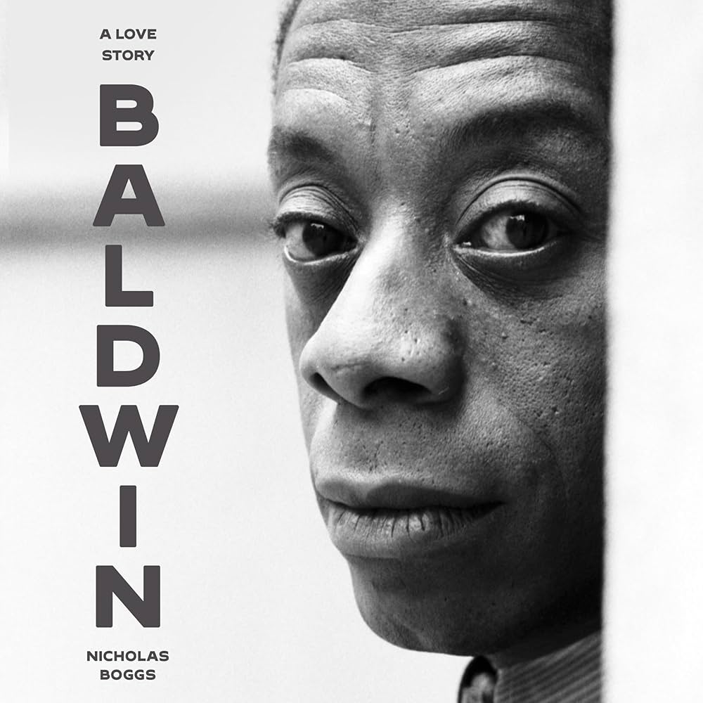 Baldwin: A Love Story by Nicholas Boggs (August 19)