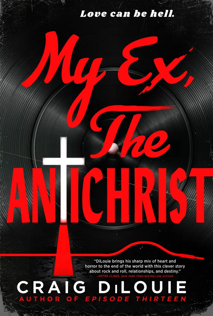 My Ex, The Antichrist by Craig DiLouie (July 1)