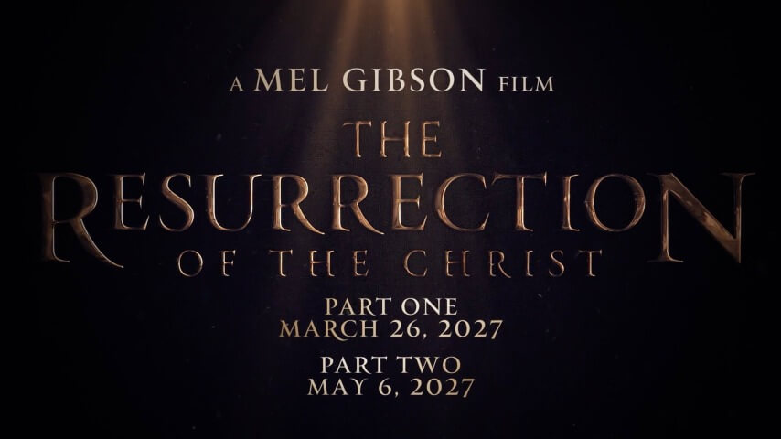 Lord, help us, Mel Gibson has two Passion Of The Christ sequels coming in 2027