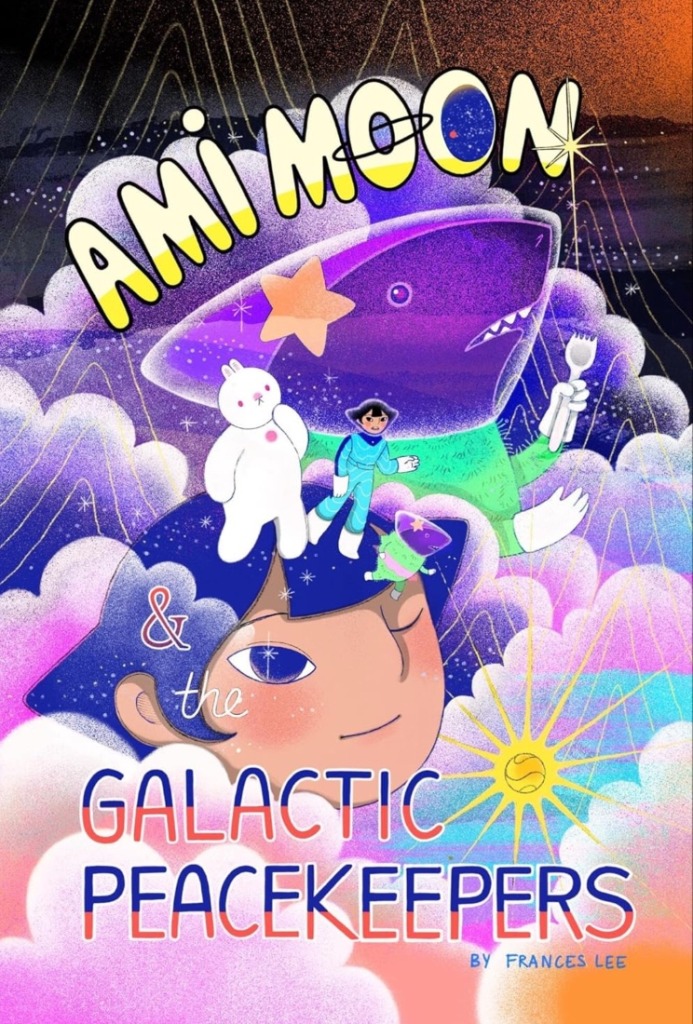 Ami Moon & The Galactic Peacekeepers by Frances Lee (Levine Querido)