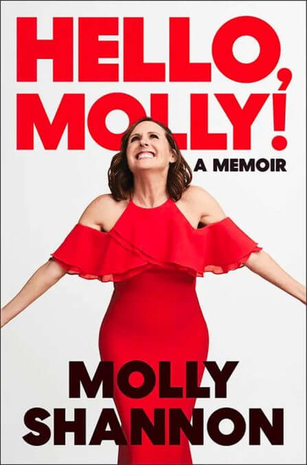 No. 9: Molly Shannon, Hello, Molly!