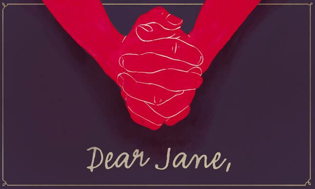 Dear Jane: How Do I Blow Up My Relationship, and Therefore My Life?