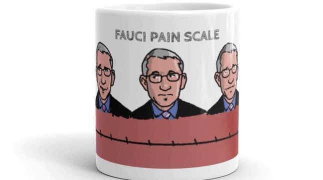 Dr Fauci Pain Scale Mug, “Perfect for Doctors, Nurses, Healthcare Workers,” $22.49. Total sales: 68.