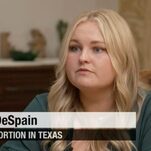 Formerly Anti-Abortion Texas Woman Had to Drive 10 Hours to Get One to Save Her Life