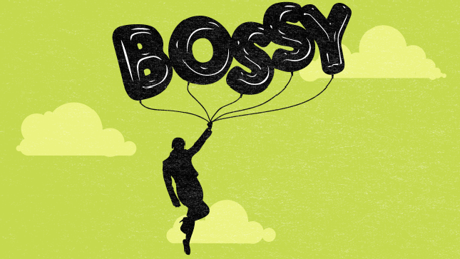 ​You Don't Need to Ban 'Bossy' — You Need to Take Away Its Power