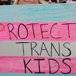 Get Ready For More Legislation Targeting Trans Youth