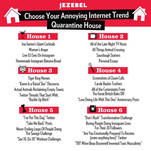 What If Your Quarantine House Were Filled With Annoying Internet Trends?