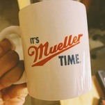 Mueller, Translated: It's Crime Time